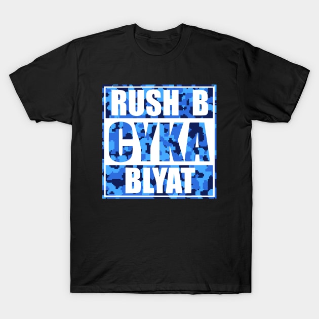 Rush B CYKA BLYAT - CS|GO T-Shirt by muupandy